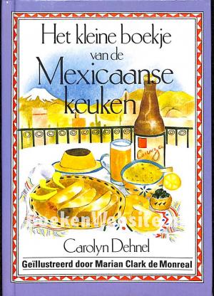 Het kleine boekje van de Mexicaanse keuken Het kleine boekje van de Mexicaanse keuken