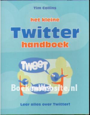 Het kleine Twitter handboek Het kleine Twitter handboek