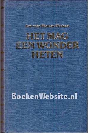 Het mag een wonder heten, trilogie