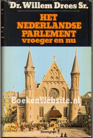 Het Nederlandse Parlement vroeger en nu