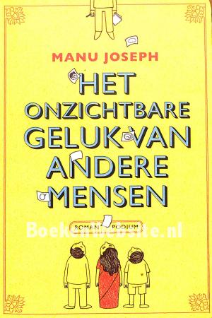 Het onzichtbare geluk van andere mensen Het onzichtbare geluk van andere mensen