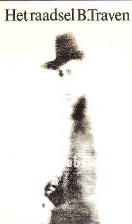 Het raadsel B. Traven Het raadsel B. Traven