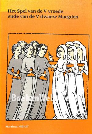 Het Spel van de V vroed ende van de V dwaeze Maegden
