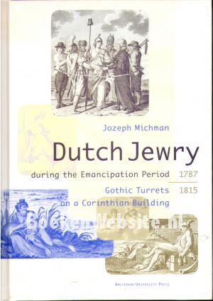 The History of Dutch Jewry during the Emancipation The History of Dutch Jewry during the Emancipation