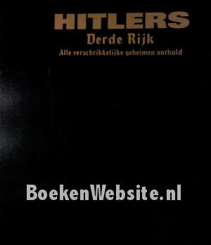 Hitlers Derde Rijk, alle verschrikkelijke geheimen onthuld