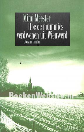 Hoe de mummies verdwenen uit Wieuwerd Hoe de mummies verdwenen uit Wieuwerd