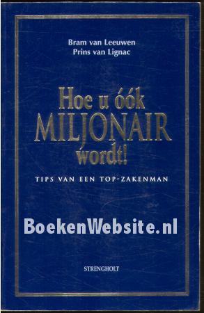 Hoe u ook Miljonair wordt!