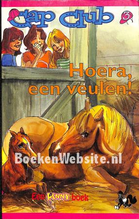 Hoera, een veulen! Hoera, een veulen!