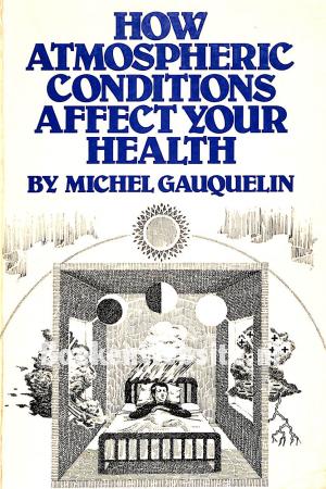 How Atmospheric Conditions Affect Your Health How Atmospheric Conditions Affect Your Health