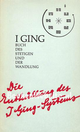 I Ging Buch des stetigen und der Wandlung