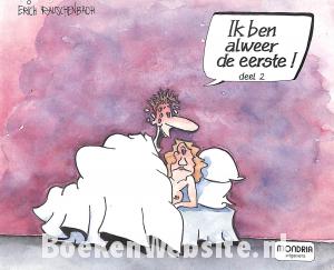Ik ben alweer de eerste! II