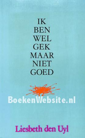 Ik ben wel gek maar niet goed