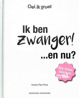 Ik ben zwanger!...en nu? Ik ben zwanger!...en nu?