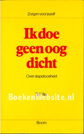 Ik doe geen oog dicht Ik doe geen oog dicht