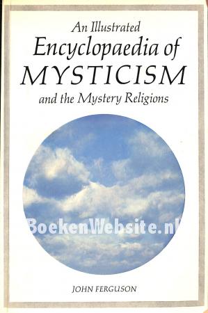 An Illustrated Encyclopaedia of Mysticism An Illustrated Encyclopaedia of Mysticism