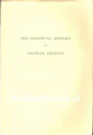 The Immortal Memory of Charles Dickens The Immortal Memory of Charles Dickens