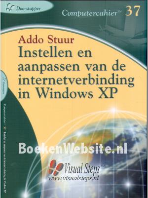 Instellen en aanpassen van de internetverbinding in Windows XP Instellen en aanpassen van de internetverbinding in Windows XP