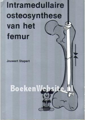 Intramedullaire osteosynthese van het femur Intramedullaire osteosynthese van het femur