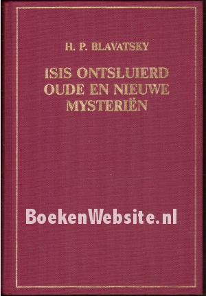 Isis ontsluierd oude en nieuwe mysteriën I. A