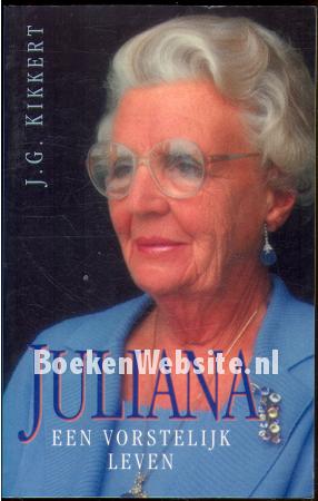 Juliana, een vorstelijk leven