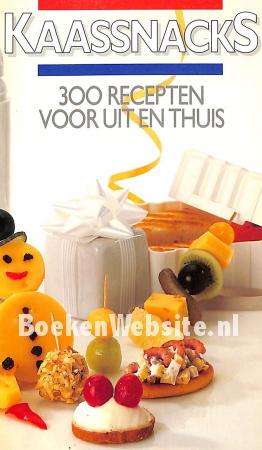 Kaassnacks 300 recepten voor uit en thuis