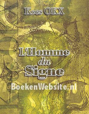 Kees Okx L'Homme du Signe Kees Okx L'Homme du Signe