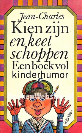 Kien zijn en keet schoppen Kien zijn en keet schoppen