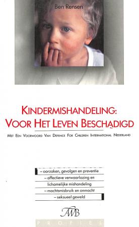 Kinder-mishandeling: voor het leven beschadigd Kinder-mishandeling: voor het leven beschadigd