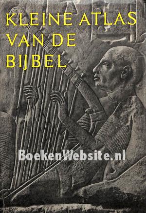 Kleine atlas van de Bijbel Kleine atlas van de Bijbel