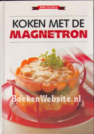 Koken met de Magnetron Koken met de Magnetron