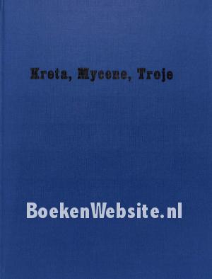 Kreta, Mycene, Troje