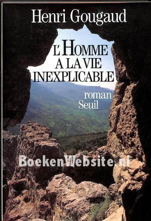 L'Homme a la vie inexplicable