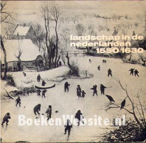 Landschap in de Nederlanden 1550 / 1630