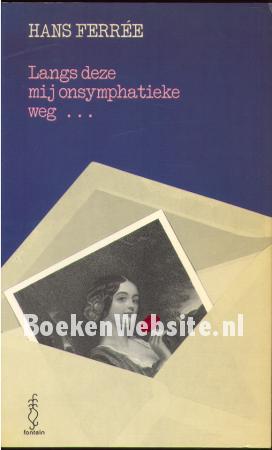 Langs deze mij onsymphatieke weg...