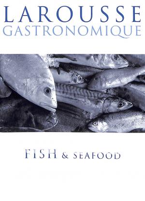 Larousse Gastronomique Fish &n Seafood