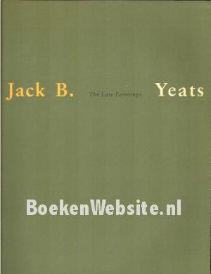The Late Paintings, Jack B. Yeats The Late Paintings, Jack B. Yeats