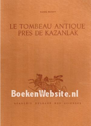 Le tombeau antique pres de Kazanlak