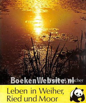 Leben in Weiher, Ried und Moor Leben in Weiher, Ried und Moor