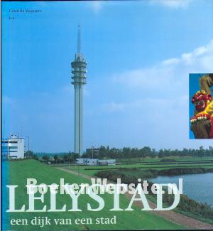 Lelystad, een dijk van een stad