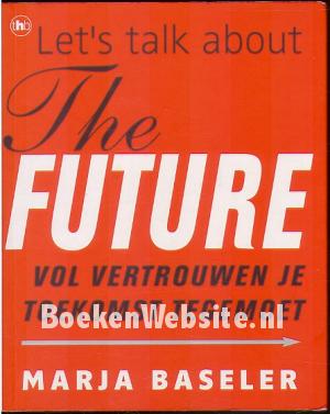 Let's talk about the future