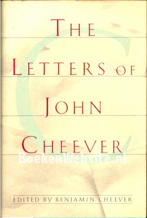 The Letters of John Cheever The Letters of John Cheever
