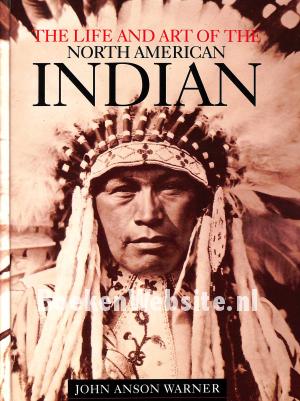 The Life and Art of the North American Indian
