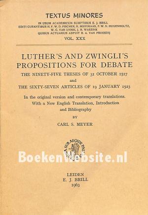 Luther's and Zwingli's Propsitions for Debate