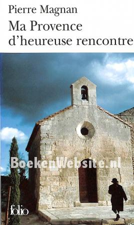 Ma Provence d'heureuse rencontre