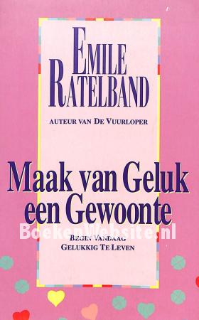 Maak van geluk een gewoonte