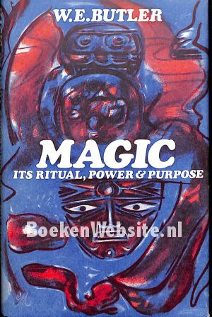 Magic its Ritual, Power and Purpose Magic its Ritual, Power and Purpose