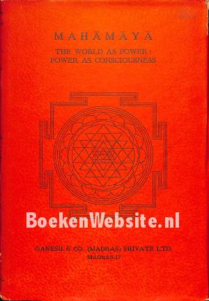 Mahamaya the World as Power: Power as Consciousness