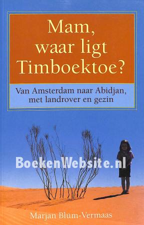 Mam, waar ligt Timboektoe?