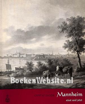 Mannheim einst und jetzt