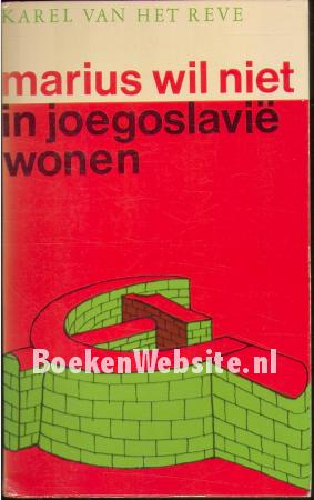 Marius wil niet in Joegoslavië wonen